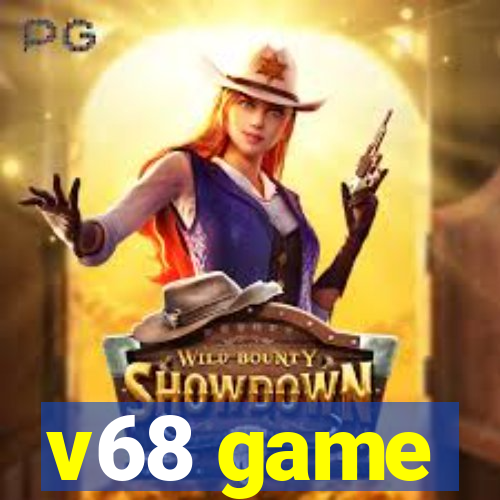 v68 game